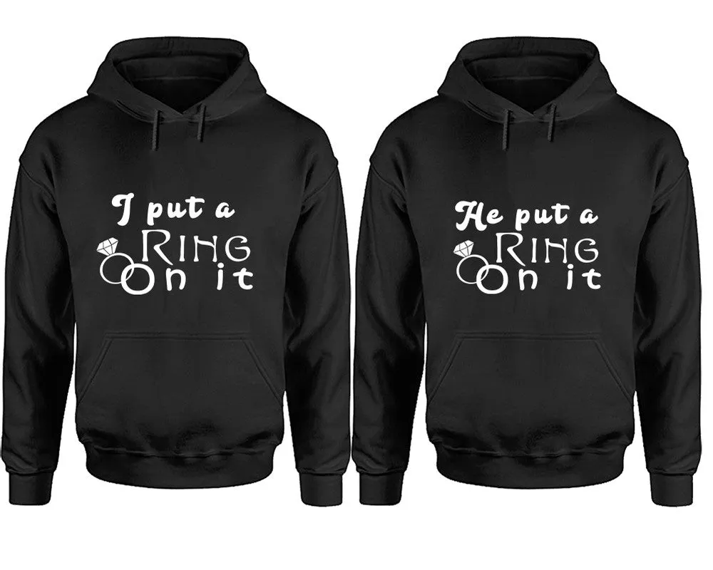 I Put a Ring On It & He Put a Ring On It Couple Matching Pullover Hoodies – Unisex Styles Sold Separately | Comfortable & Durable Design