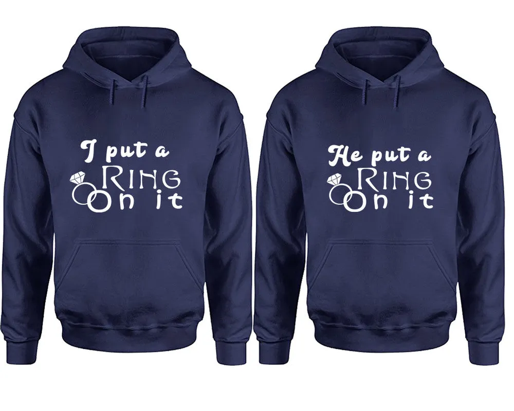 I Put a Ring On It & He Put a Ring On It Couple Matching Pullover Hoodies – Unisex Styles Sold Separately | Comfortable & Durable Design