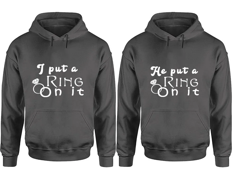 I Put a Ring On It & He Put a Ring On It Couple Matching Pullover Hoodies – Unisex Styles Sold Separately | Comfortable & Durable Design