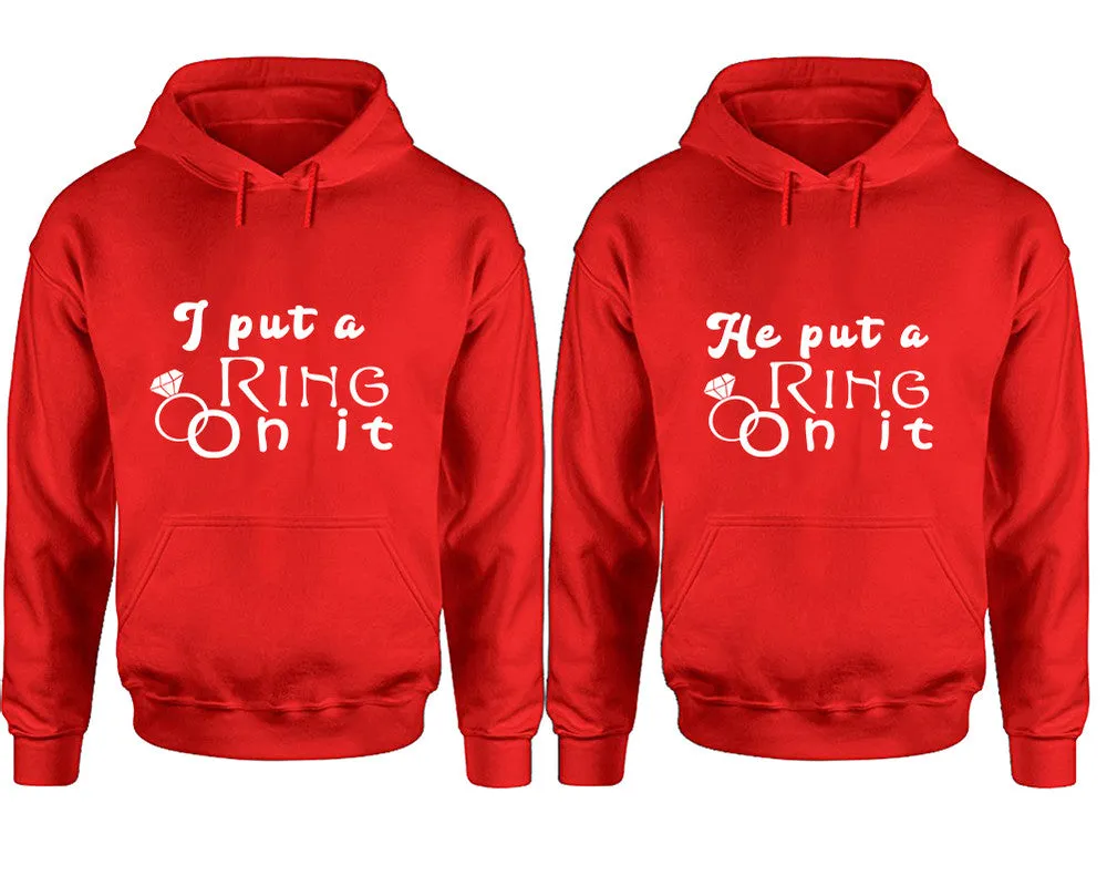 I Put a Ring On It & He Put a Ring On It Couple Matching Pullover Hoodies – Unisex Styles Sold Separately | Comfortable & Durable Design